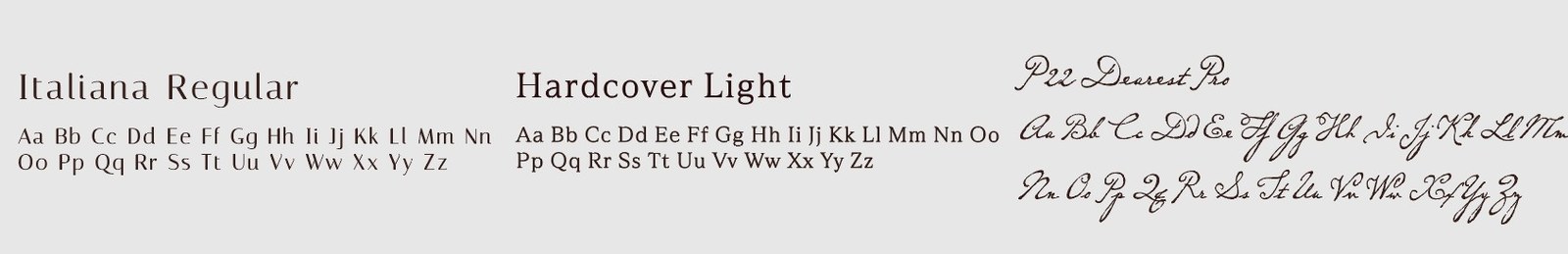 Typography system: Italiana Regular, Hardcover Light, and P22 Dearest Pro