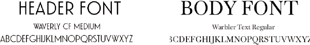Header font Waverly CF Medium and body font Warbler Text Regular